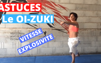 Le OI-ZUKI : ASTUCES pour gagner en vitesse, explosivité et puissance par Jessica et Sabrina BUIL